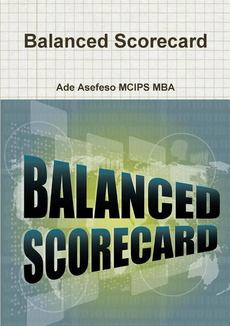 Balanced Scorecard by Asefeso McIps Mba, Ade