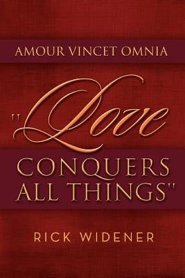 Amour Vincet Omnia ''Love Conquers All Things'' by Widener, Rick