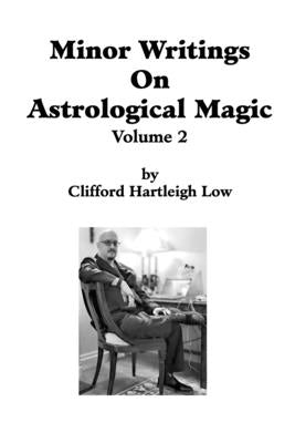 Minor Writings On Astrological Magic Vol 2: Vol 2 by Weisserman, Rachel