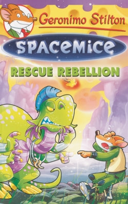 Rescue Rebellion by Stilton, Geronimo