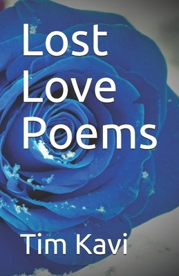 Lost Love Poems by Kavi, Tim