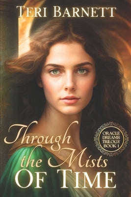 Through the Mists of Time by Barnett, Teri