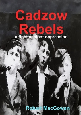 Cadzow Rebels by Macgowan, Robert