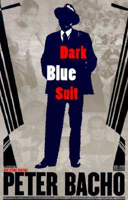 Dark Blue Suit: And Other Stories by Bacho, Peter
