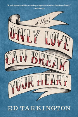 Only Love Can Break Your Heart by Tarkington, Ed