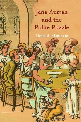 Jane Austen and the Polite Puzzle by Measham, Donald