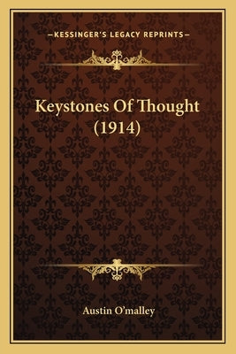 Keystones Of Thought (1914) by O'Malley, Austin