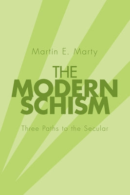 The Modern Schism by Marty, Martin E.
