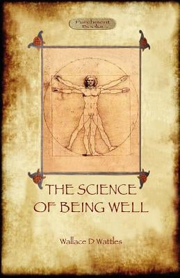 The Science of Being Well (Aziloth Books) by Wattles, Wallace D.
