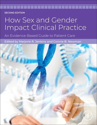 How Sex and Gender Impact Clinical Practice: An Evidence-Based Guide to Patient Care by Jenkins, Marjorie R.