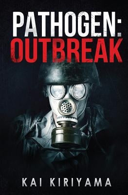 Pathogen: Outbreak by Kiriyama, Kai