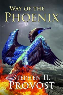 The Way of the Phoenix by Provost, Stephen H.