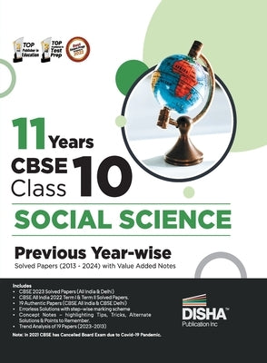 11 Years CBSE Class 10 Social Science Previous Year-wise Solved Papers (2013 - 2023) with Value Added Notes Previous Year Questions PYQs by Disha Experts