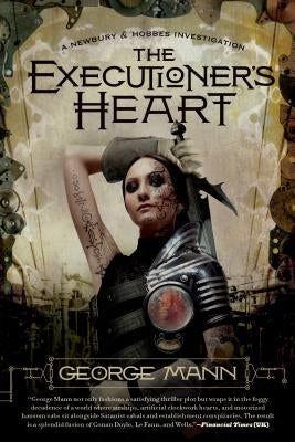 The Executioner's Heart: A Newbury & Hobbes Investigation by Mann, George