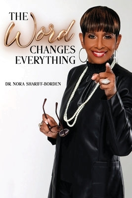 The Word Changes Everything by Shariff-Borden, Nora