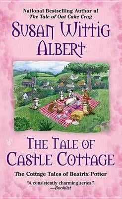The Tale of Castle Cottage by Albert, Susan Wittig