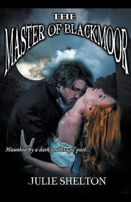 Master of Blackmoor by Shelton, Julie
