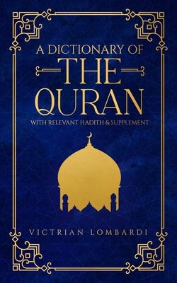 A Dictionary of the Quran by Lombardi, Victrian