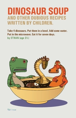 Dinosaur Soup by Yeeles, Martin A.