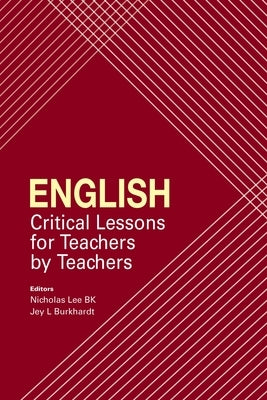 English: Critical Lessons for Teachers by Teachers by Bk, Nicholas Lee