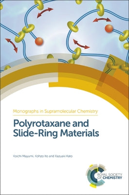 Polyrotaxane and Slide-Ring Materials by Mayumi, Koichi