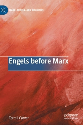 Engels Before Marx by Carver, Terrell
