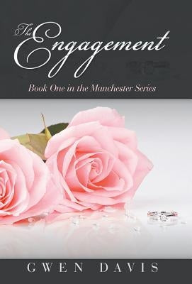 The Engagement: Book One in the Manchester Series by Davis, Gwen