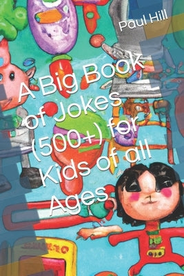 A Big Book of Jokes (500+) for Kids of all Ages by Lingwood-Hill, Amelie