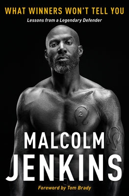 What Winners Won't Tell You: Lessons from a Legendary Defender by Jenkins, Malcolm