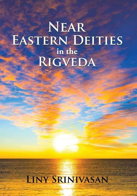 Near Eastern Deities in the Rigveda by Srinivasan, Liny