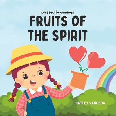 Fruits of the Spirit: Blessed Beginnings by Sauceda, Hayley