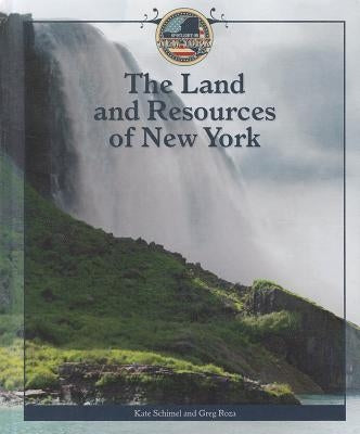 The Land and Resources of New York by Roza, Greg