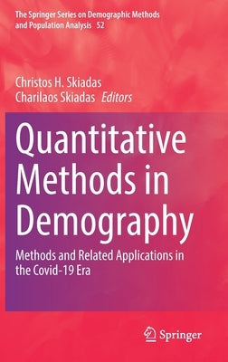 Quantitative Methods in Demography: Methods and Related Applications in the Covid-19 Era by Skiadas, Christos H.
