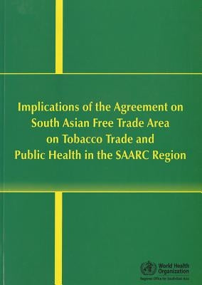Implications of Safta on Tobacco Trade and Public Health in the Saarc Region by Who Regional Office for South-East Asia