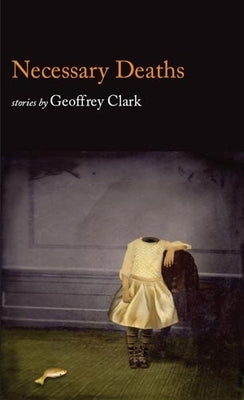 Necessary Deaths by Clark, Geoffrey