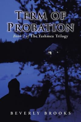 Term of Probation: Book 2 of the Yashmea Trilogy by Brooks, Beverly
