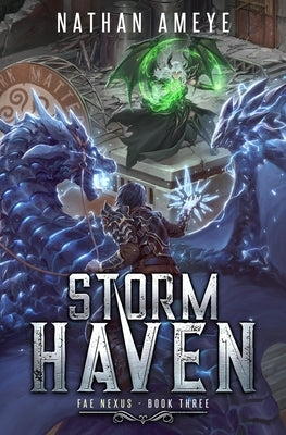Storm Haven: An Apocalyptic LitRPG Adventure by Ameye, Nathan
