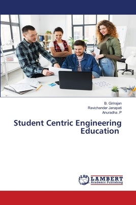 Student Centric Engineering Education by Girirajan, B.