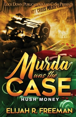 Murda Was the Case by Freeman, Elijah R.