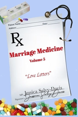 Marriage Medicine Volume 5: Love Letters by Selvy-Davis, Jessica
