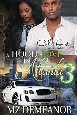 A Hood Love In Atlanta 3 by Demeanor, Mz