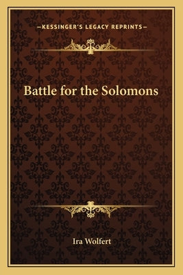 Battle for the Solomons by Wolfert, Ira