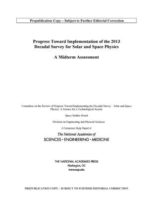 Progress Toward Implementation of the 2013 Decadal Survey for Solar and Space Physics: A Midterm Assessment by National Academies of Sciences Engineeri