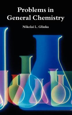 Problems in General Chemistry by Glinka, Nikolai L.