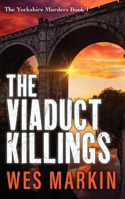 The Viaduct Killings by Markin, Wes