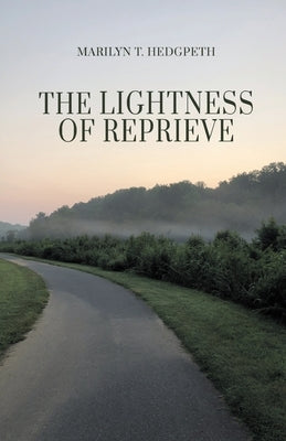 The Lightness of Reprieve by Hedgpeth, Marilyn T.