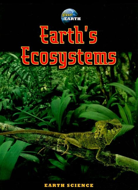 Earth's Ecosystems by Pipe, Jim