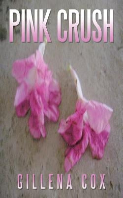 Pink Crush by Cox, Gillena