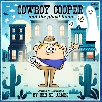 Cowboy Cooper and the Ghost Town by St James, Ben