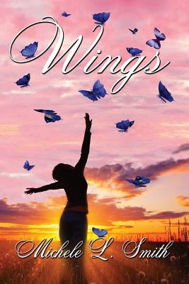 Wings by Smith, Michele L.